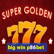 big win p86bet